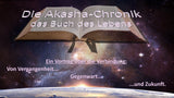Die Akasha-Chronik - Das Buch des Lebens! - Alle 10 Kapitel als .pdf Download